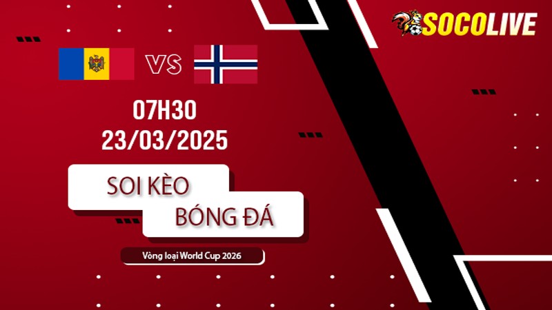 Soi kèo Moldova vs Na Uy