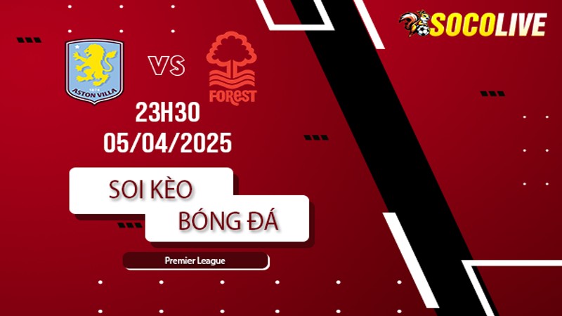 Soi kèo Aston Villa vs Nottingham